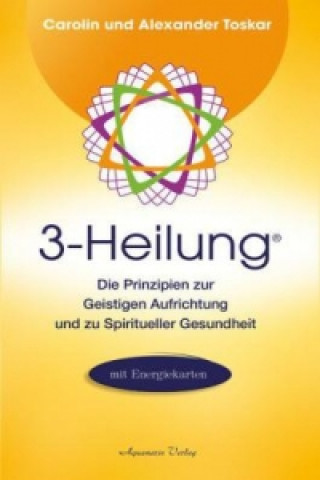 Книга 3-Heilung®, m. 3 Energiekarten Alexander Toskar