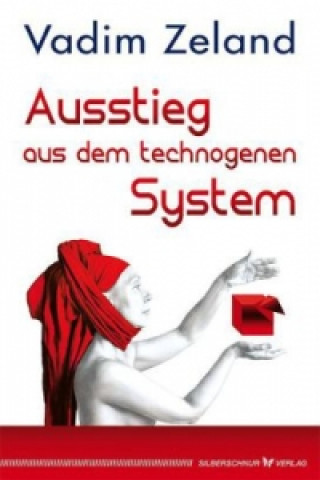 Kniha Ausstieg aus dem technogenen System Vadim Zeland