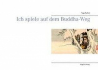 Könyv Ich spiele auf dem Buddha-Weg Taigu Ryôkan
