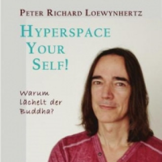 Audio Hyperspace Yourself!, Audio-CD Peter Richard Loewynhertz