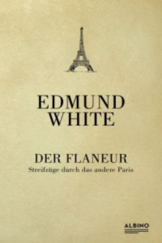 Kniha Der Flaneur Edmund White