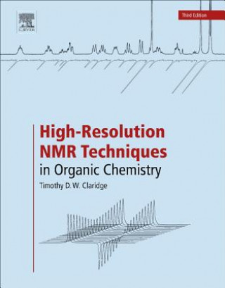 Kniha High-Resolution NMR Techniques in Organic Chemistry Timothy D.W. Claridge