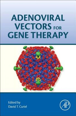 Kniha Adenoviral Vectors for Gene Therapy David T. Curiel