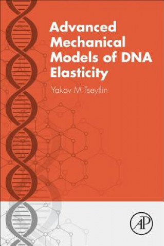 Kniha Advanced Mechanical Models of DNA Elasticity Yakov Tseytlin