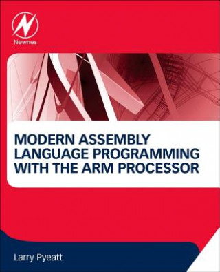 Kniha Modern Assembly Language Programming with the ARM Processor Larry Pyeatt