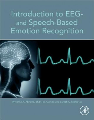 Книга Introduction to EEG- and Speech-Based Emotion Recognition Priyanka A. Abhang