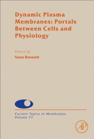 Knjiga Dynamic Plasma Membranes: Portals Between Cells and Physiology Vann Bennett