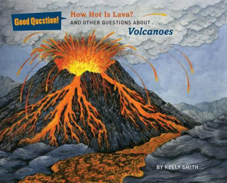 Kniha How Hot Is Lava? Kelly Smith