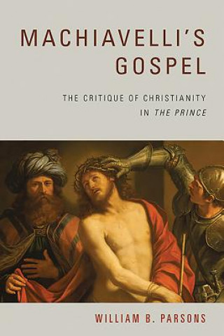 Könyv Machiavelli's Gospel William B. Parsons