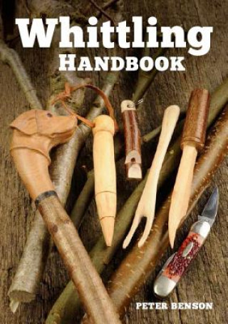Книга Whittling Handbook Peter Benson