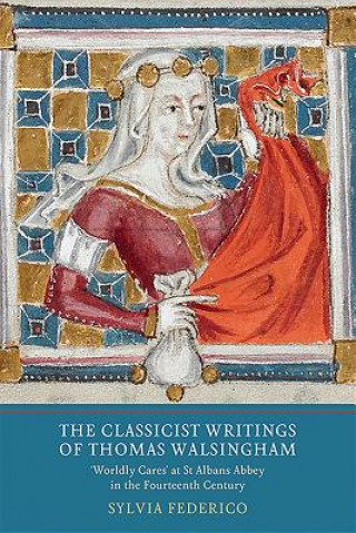 Könyv Classicist Writings of Thomas Walsingham Sylvia Federico