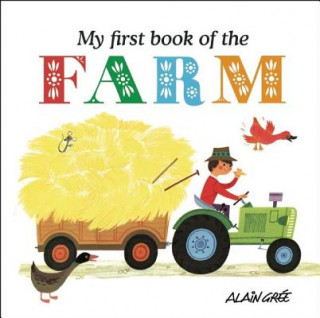 Könyv My First Book of the Farm Alain Grée