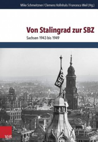 Könyv Von Stalingrad zur SBZ Mike Schmeitzner