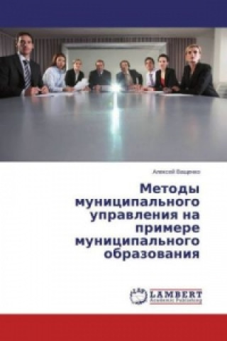Carte Metody municipal'nogo upravleniya na primere municipal'nogo obrazovaniya Alexej Vashhenko