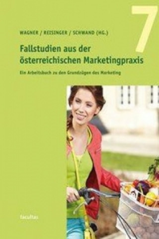 Kniha Fallstudien aus der österreichischen Marketingpraxis 7 Udo Wagner