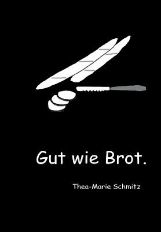Carte Gut wie Brot. Thea-Marie Schmitz