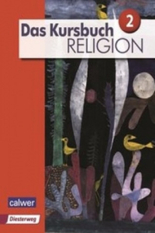 Carte Das Kursbuch Religion 2 - Ausgabe 2015 Heidrun Dierk