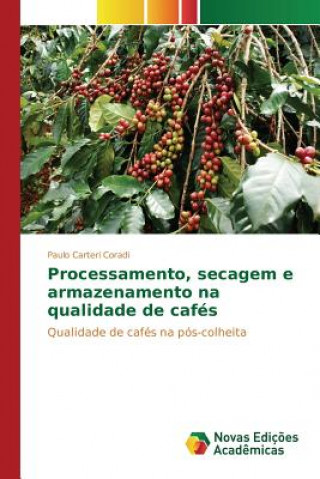 Knjiga Processamento, secagem e armazenamento na qualidade de cafes Coradi Paulo Carteri