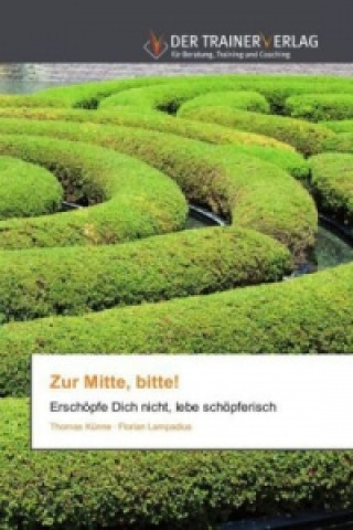 Kniha Zur Mitte, bitte! Thomas Künne