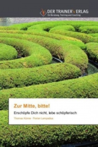 Knjiga Zur Mitte, bitte! Thomas Künne