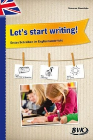 Kniha Let's start writing! Erstes Schreiben im Englischunterricht Susanne Sternitzke