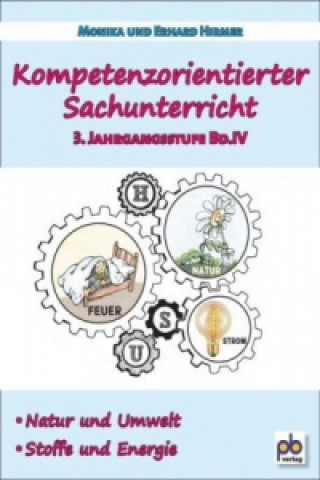 Könyv Kompetenzorientierter Sachunterricht 3. Jahrgangsstufe. Bd.4 Monika Hirmer