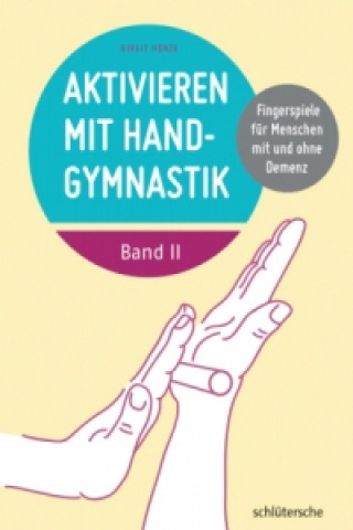 Könyv Aktivieren mit Handgymnastik. Bd.2 Birgit Henze