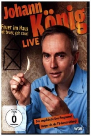 Filmek Johann König - Feuer im Haus ist teuer, geh' raus - Live!, 1 DVD Johann König