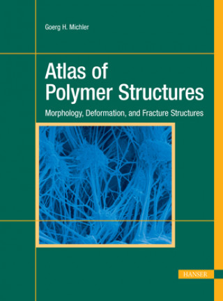 Kniha Atlas of Polymer Structures Goerg H. Michler