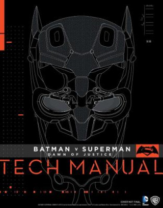 Carte Batman V Superman: Dawn Of Justice: Tech Manual Adam Newell