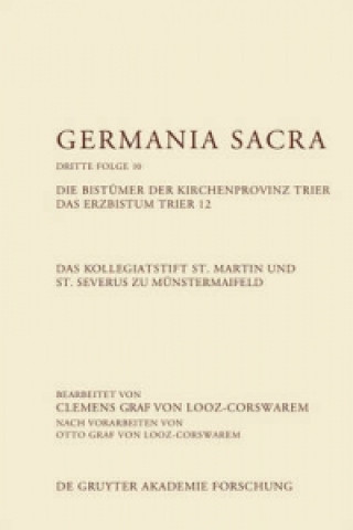 Książka Das Kollegiatstift St. Martin und St. Severus zu Münstermaifeld. Die Bistümer der Kirchenprovinz Trier. Das Erzbistum Trier 12 Clemens Graf von Looz-Corswarem