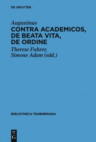 Livre Contra Academicos, De beata vita, De ordine Aurelius Augustinus