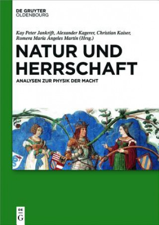 Kniha Natur Und Herrschaft Kay Peter Jankrift