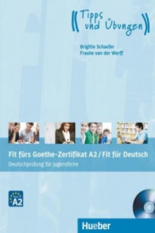 Książka Fit fürs Goethe-Zertifikat A2 / Fit für Deutsch - Deutschprüfung für Jugendliche, m. Audio-CD Brigitte Schaefer