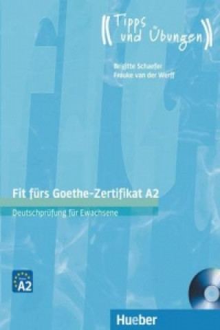 Knjiga Fit fürs Goethe-Zertifikat A2 - Deutschprüfung für Erwachsene, m. Audio-CD Brigitte Schaefer