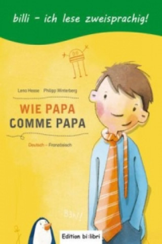 Книга Wie Papa, Deutsch-Französisch Lena Hesse