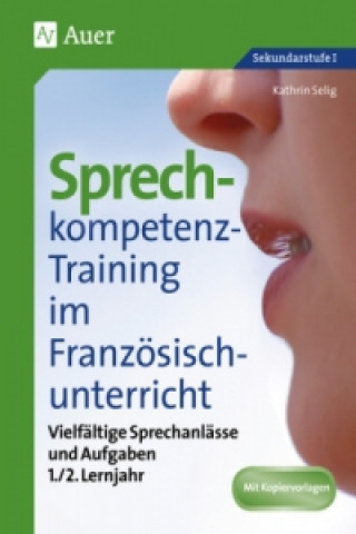 Книга Sprechkompetenz-Training im Französischunterricht, 1./2. Lernjahr Kathrin Selig