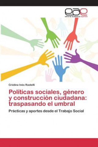 Kniha Politicas sociales, genero y construccion ciudadana Rastelli Cristina Ines