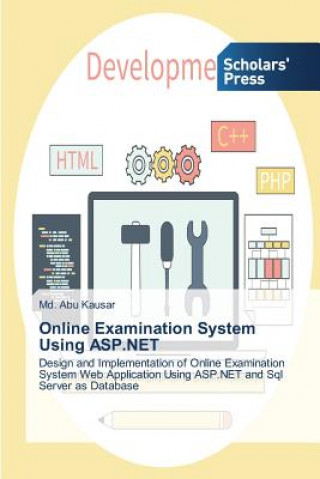 Könyv Online Examination System Using ASP.NET Abu Kausar MD