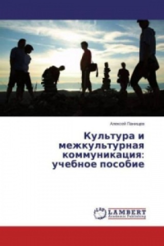 Carte Kul'tura i mezhkul'turnaya kommunikaciya: uchebnoe posobie Alexej Panishhev
