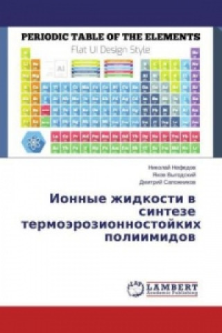 Könyv Ionnye zhidkosti v sinteze termojerozionnostojkih poliimidov Nikolaj Nefedov