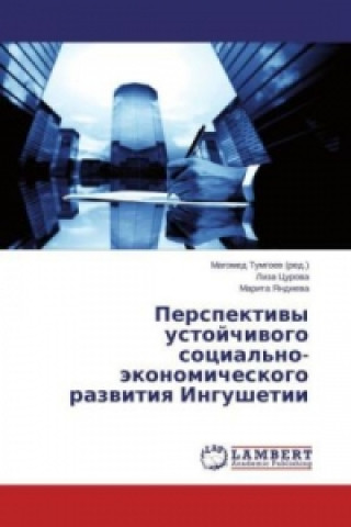 Könyv Perspektivy ustojchivogo social'no-jekonomicheskogo razvitiya Ingushetii Liza Curova