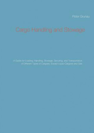 Livre Cargo Handling and Stowage Peter Grunau