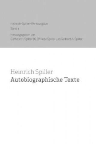 Könyv Autobiografische Texte Heinrich Spiller