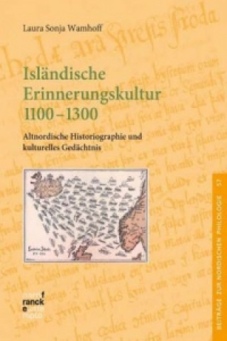 Kniha Isländische Erinnerungskultur 1100-1300 Laura Sonja Wamhoff