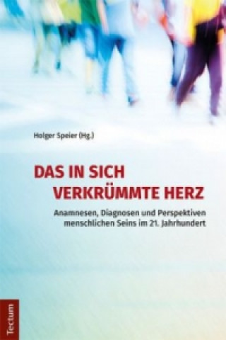 Buch Das in sich verkrümmte Herz Holger Speier
