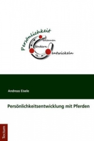 Livre Persönlichkeitsentwicklung mit Pferden Andreas Eisele