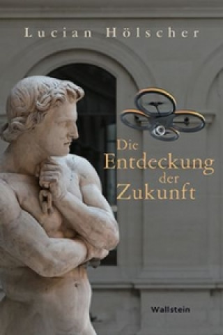 Buch Die Entdeckung der Zukunft Lucian Hölscher