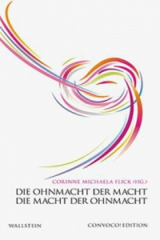 Книга Die Ohnmacht der Macht. Die Macht der Ohnmacht Corinne Michaela Flick