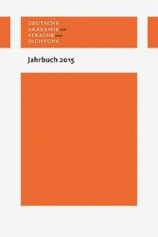 Kniha Deutsche Akademie für Sprache und Dichtung: Jahrbuch 2015 Deutsche Akademie für Sprache und Dichtung